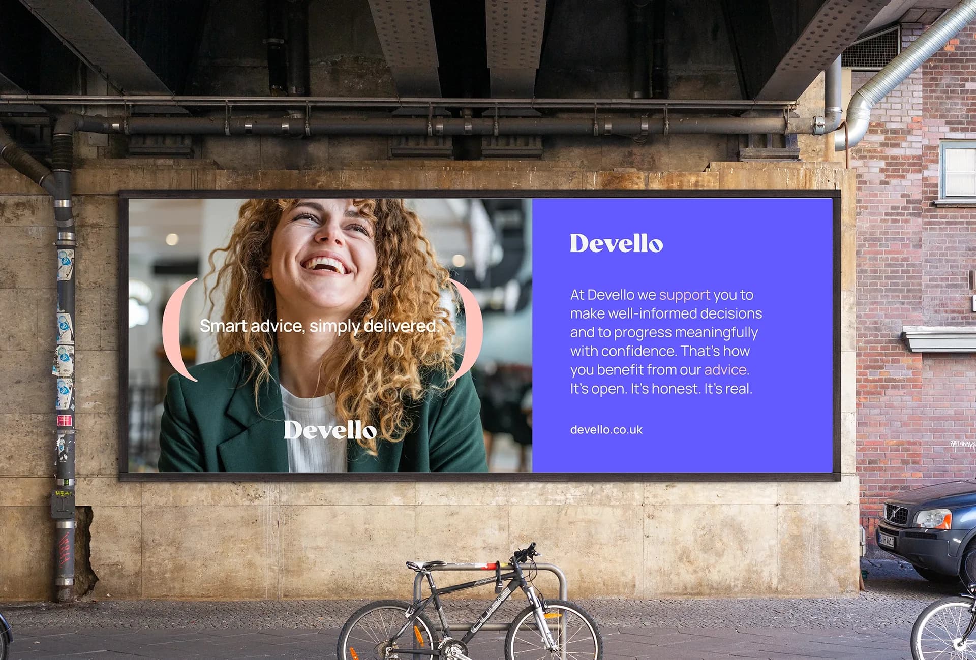 An example of a billboard that could be created for Devello once we completed their rebrand. One half is a woman smiling with their brand message over the top, and the other half is a description of what Devello do as a company.